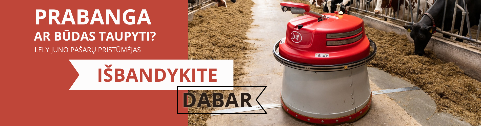 Pabandykite ir įsitikinkite, kad pieno gali būti daugiau naudojant Lely Juno. I&scaron;bandykite-įsitikinkite-įsigykite!